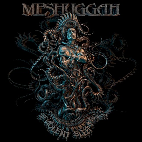 Meshuggah - The Violent Sleep of Reason