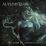 Autumn Tears - The Glow of Desperation