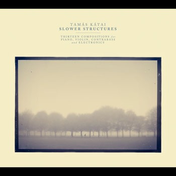 KÁtai TamÁs - Slower Structures