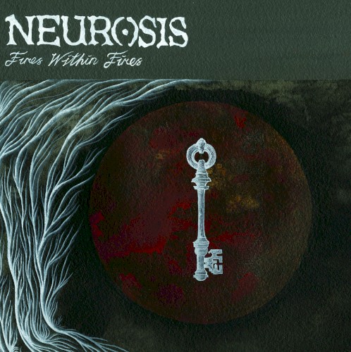 Neurosis - Fires Within Fires