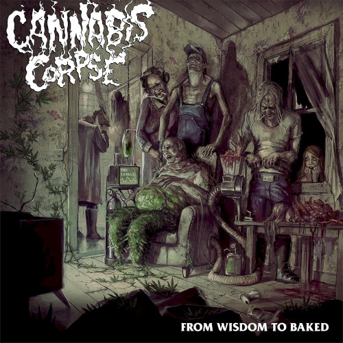 Cannabis Corpse - From Wisdom to Baked