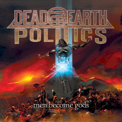 Dead Earth Politics - Men Become Gods