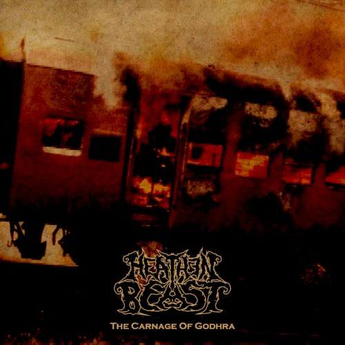 Heathen Beast - The Carnage of Godhra (EP)