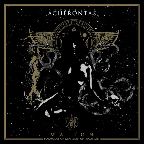 Acherontas - Ma-IoN (Formulas of Reptilian Unification)