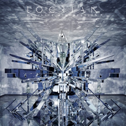 Locrian - Infinite Dissolution