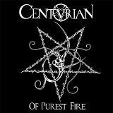 Centurian - Of Purest Fire