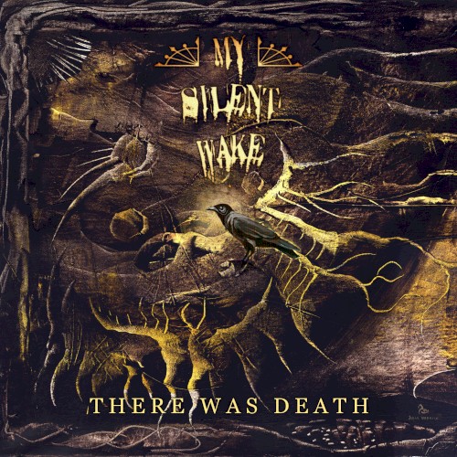 My Silent Wake - There Was Death