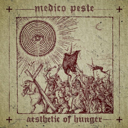 Medico Peste - Aesthetic of Hunger