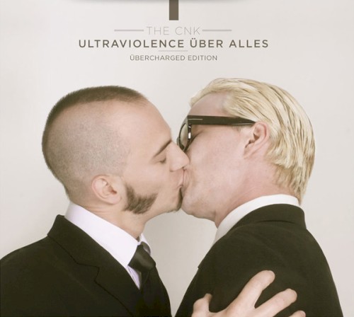The CNK - Ultraviolence Über Alles - Übercharged Edition