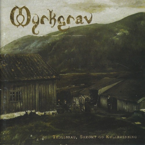 Myrkgrav - Trollskau, Skrømt og Kølabrenning