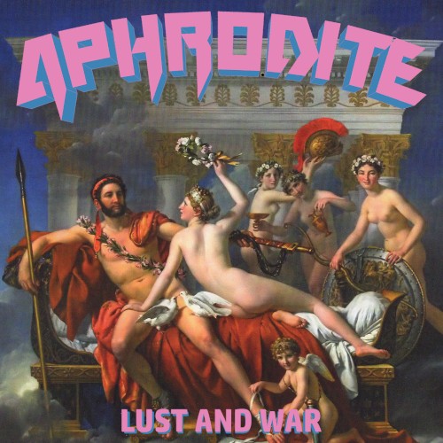 Aphrodite - Lust and War