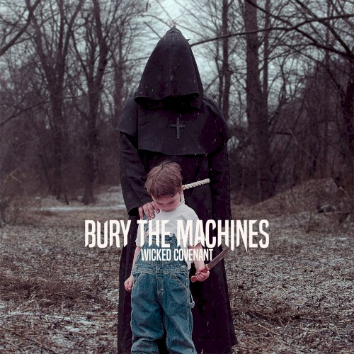 Bury the Machines - Wicked Covenant