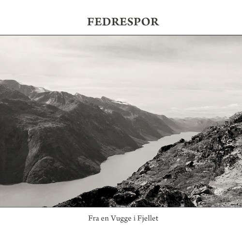 Fedrespor - Fra en Vugge i Fjellet