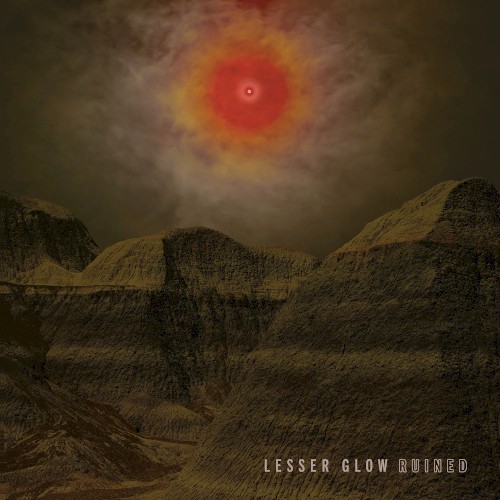 Lesser Glow - Ruined