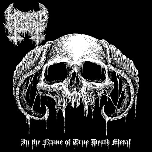 Morbid Messiah - In the Name of True Death Metal