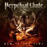 Perpetual Etude - Now Is The Time