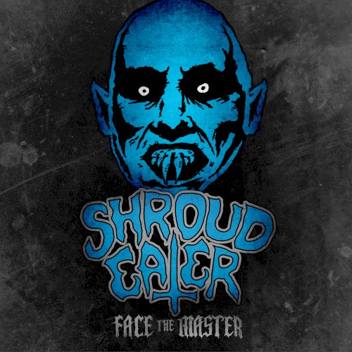 Shroud Eater - Face the Master