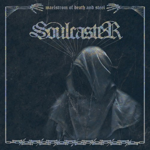 Soulcaster - Maelstrom of Death and Steel