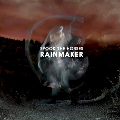 Spook the Horses - Rainmaker