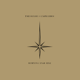 The House of Capricorn - Morning Star Rise