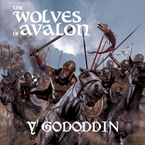 The Wolves of Avalon - Y Gododdin