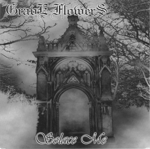 Grave Flowers - Solace Me